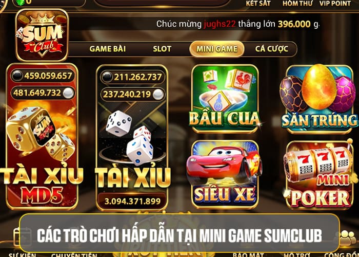 Các trò chơi hấp dẫn tại Mini Game Sumclub