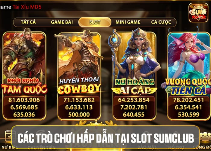 Các trò chơi hấp dẫn tại Slot Sumclub