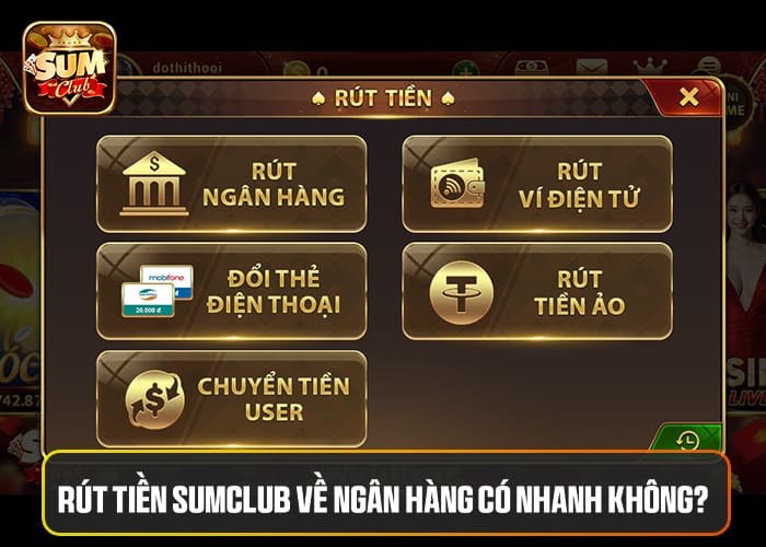 Rút tiền Sumclub về ngân hàng chỉ 5 - 10 phút