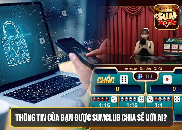 Sumclub chia sẻ thông tin của bạn với ai