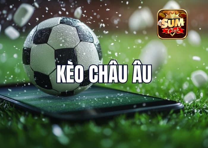 Kèo Châu Âu là một trong những kèo phổ biến nhất trong cá cược bóng đá